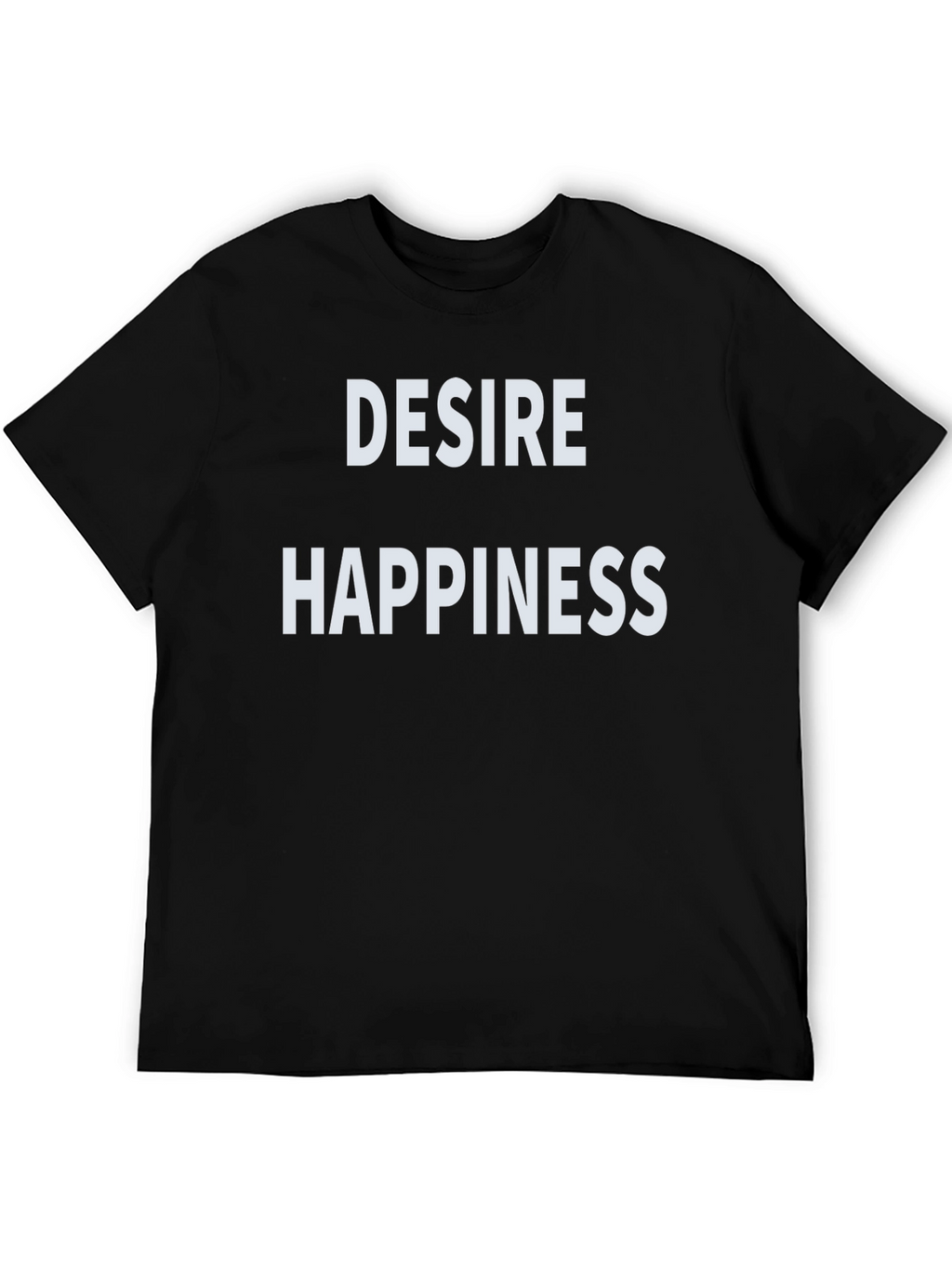 Desire Happiness Black T-Shirt - Stylish Slogan Tee