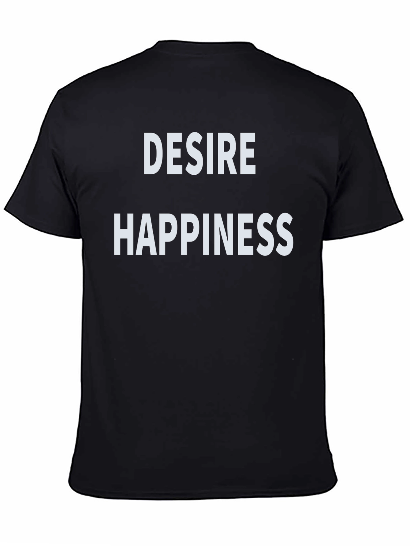 Desire Happiness Black T-Shirt - Stylish Slogan Tee