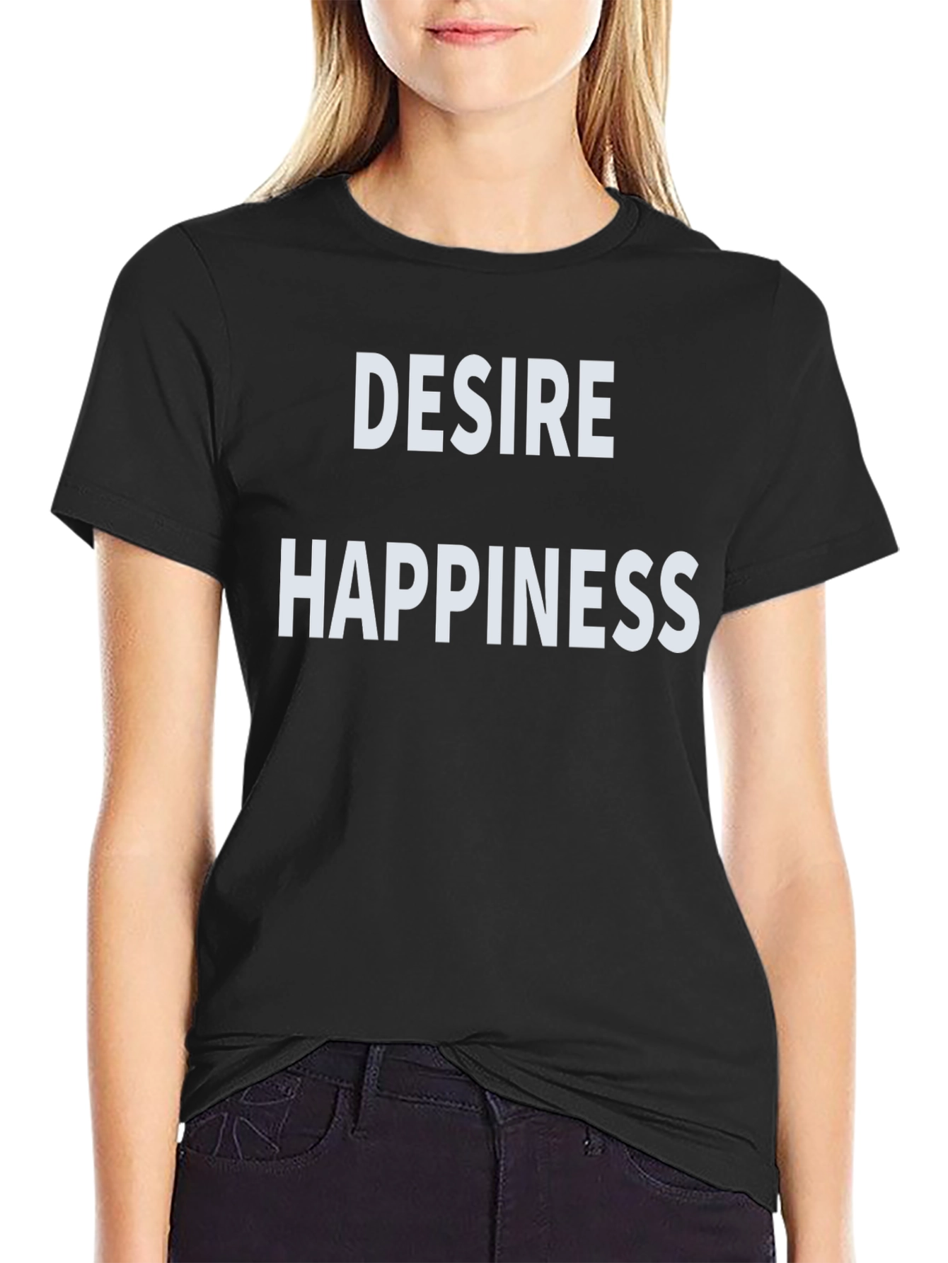 Desire Happiness Black T-Shirt - Stylish Slogan Tee