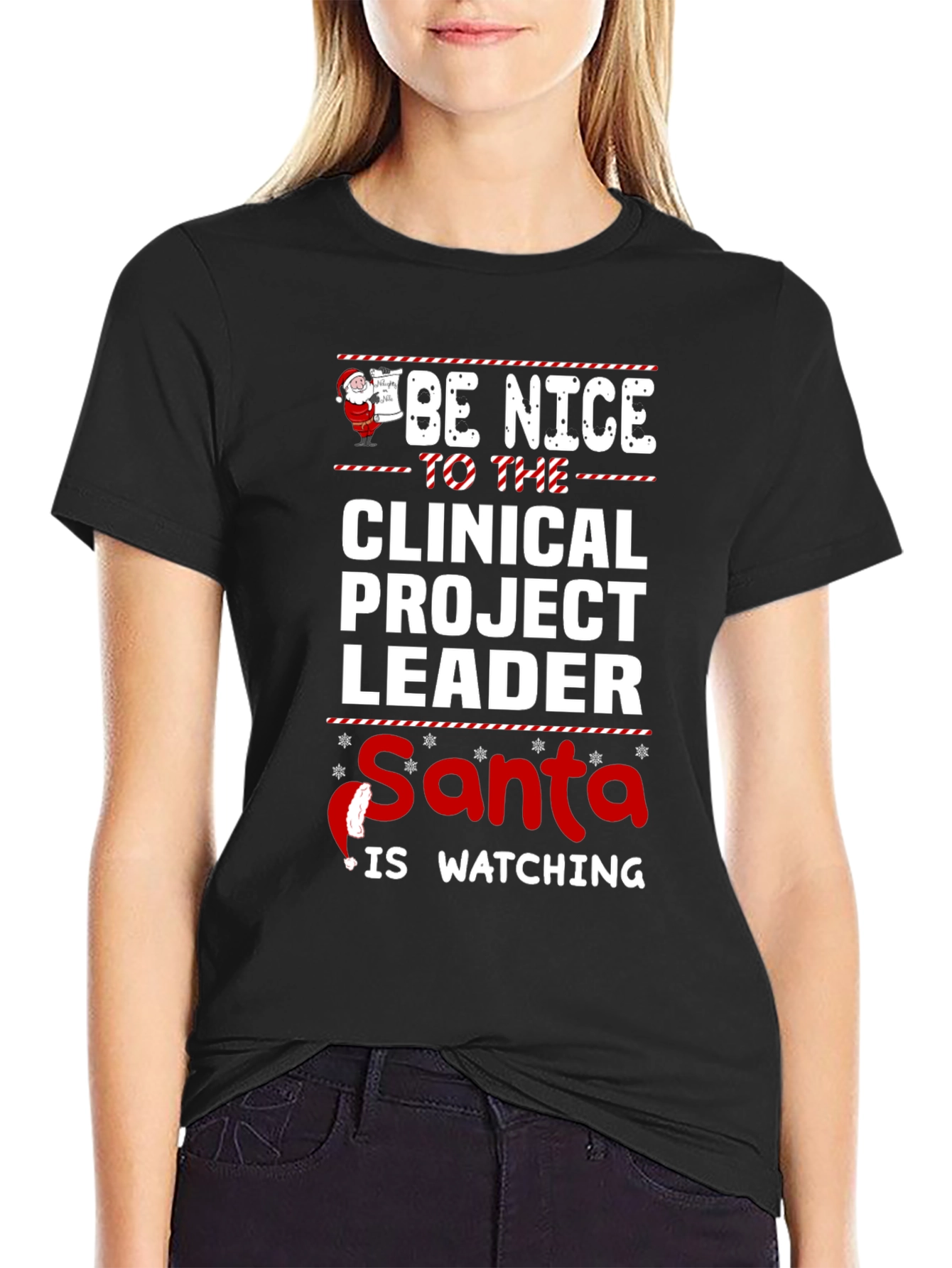 Be Nice to the Clinical Project Leader Santa T-Shirt