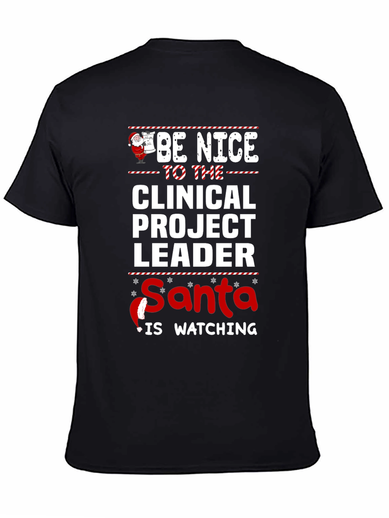 Be Nice to the Clinical Project Leader Santa T-Shirt