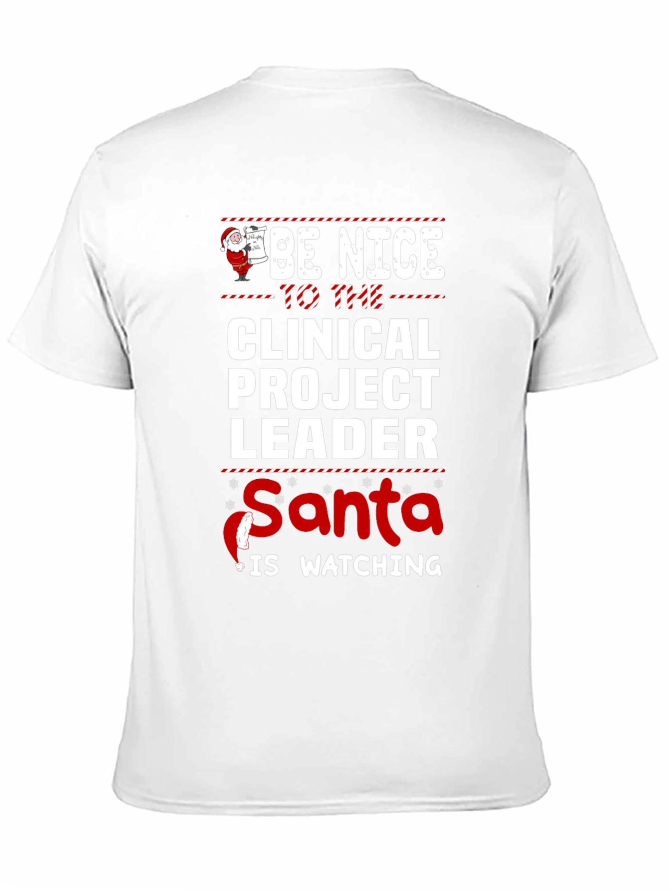 Be Nice to the Clinical Project Leader Santa T-Shirt