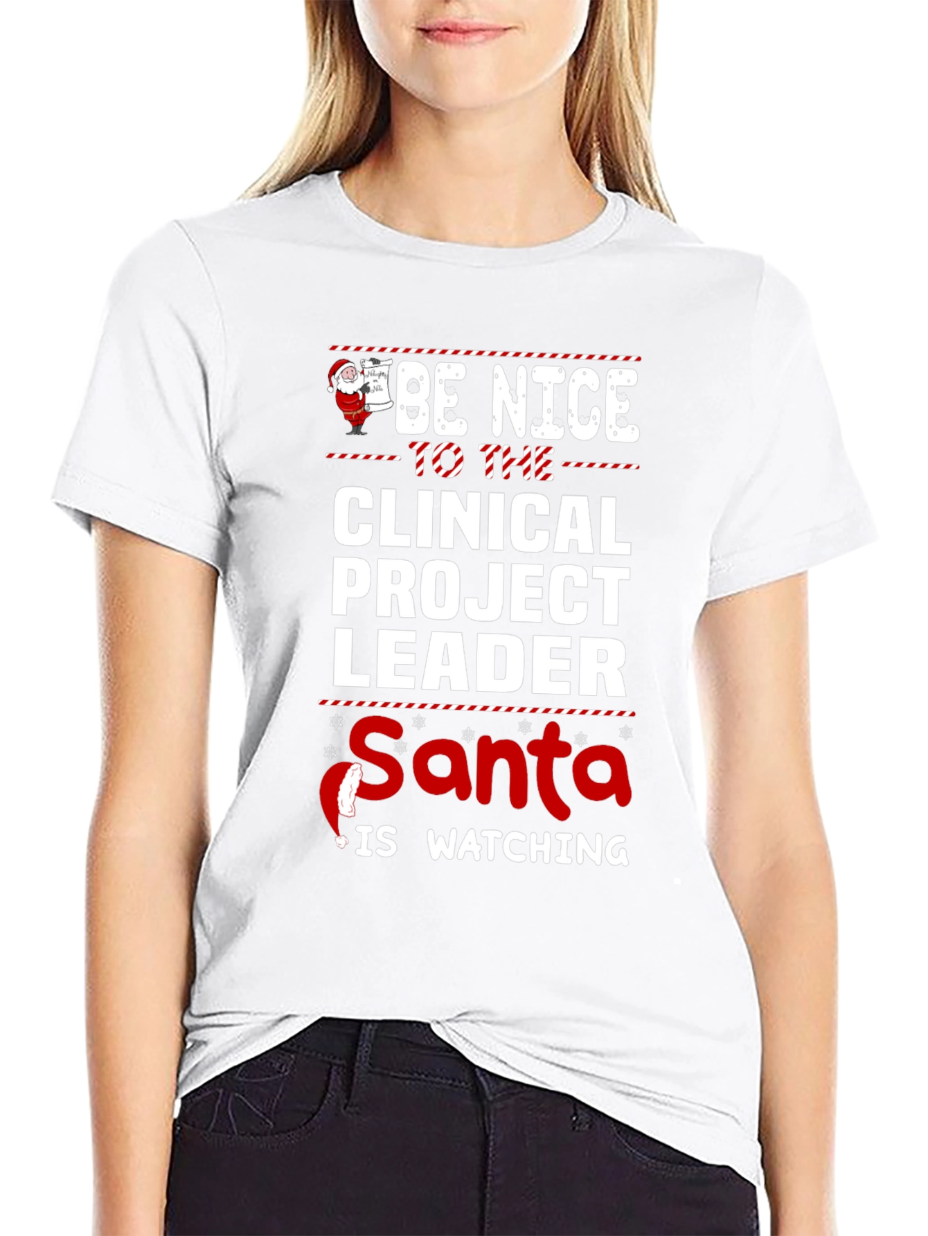 Be Nice to the Clinical Project Leader Santa T-Shirt