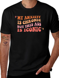 My Anxiety is Chronic Graphic Tee