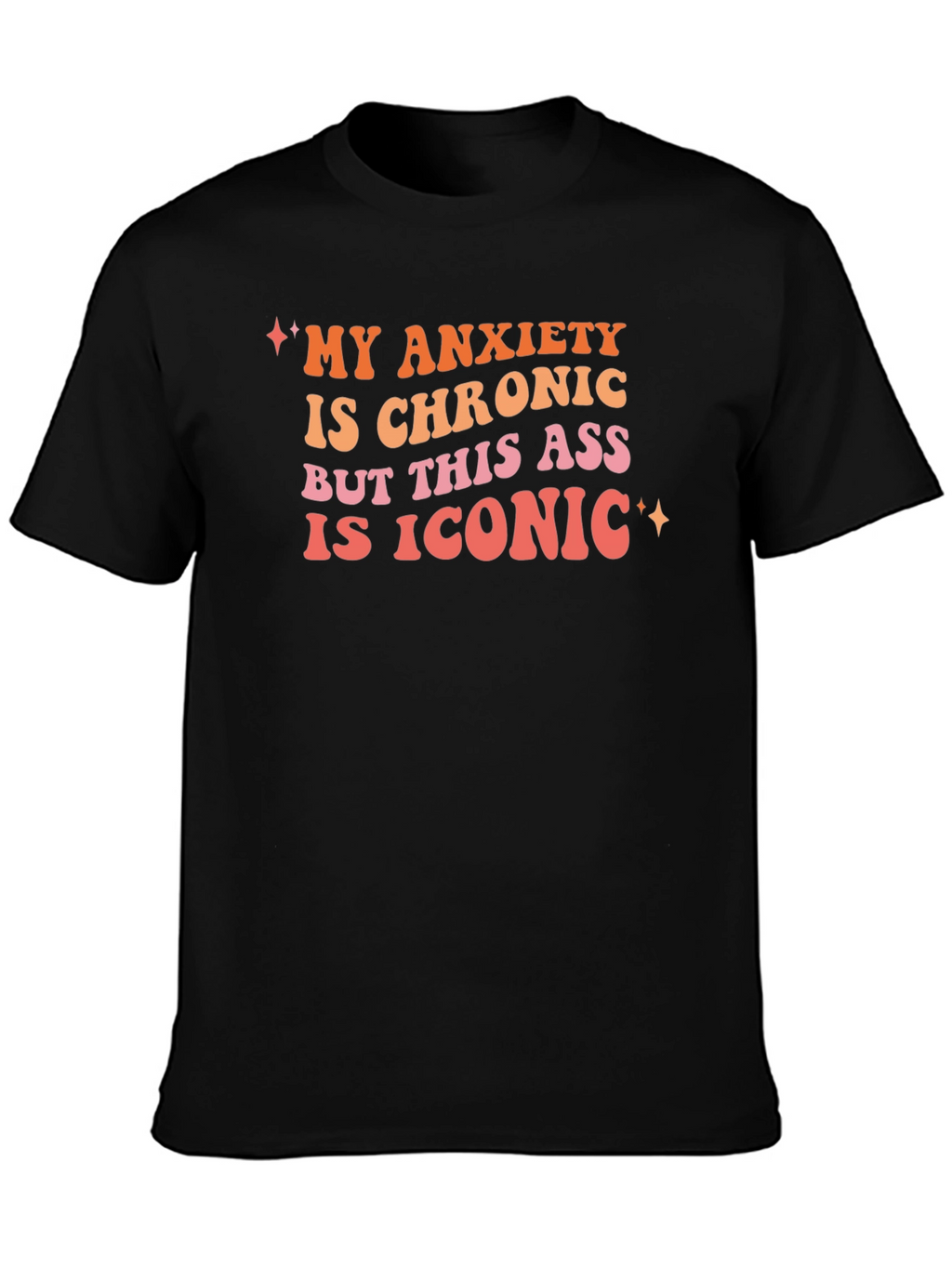 My Anxiety is Chronic Graphic Tee