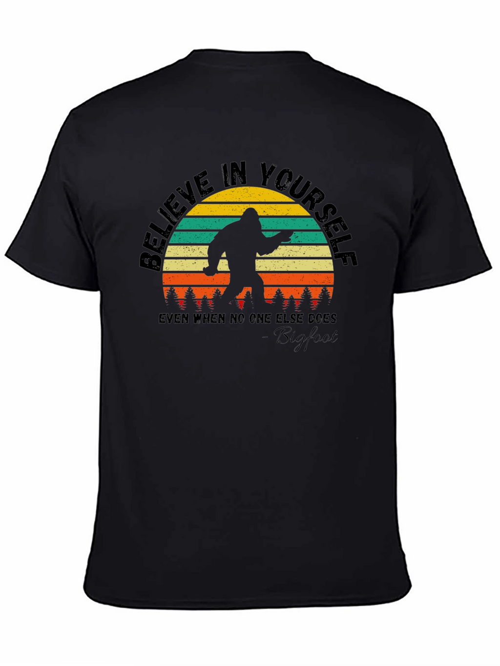 Believe in Yourself Bigfoot T-Shirt