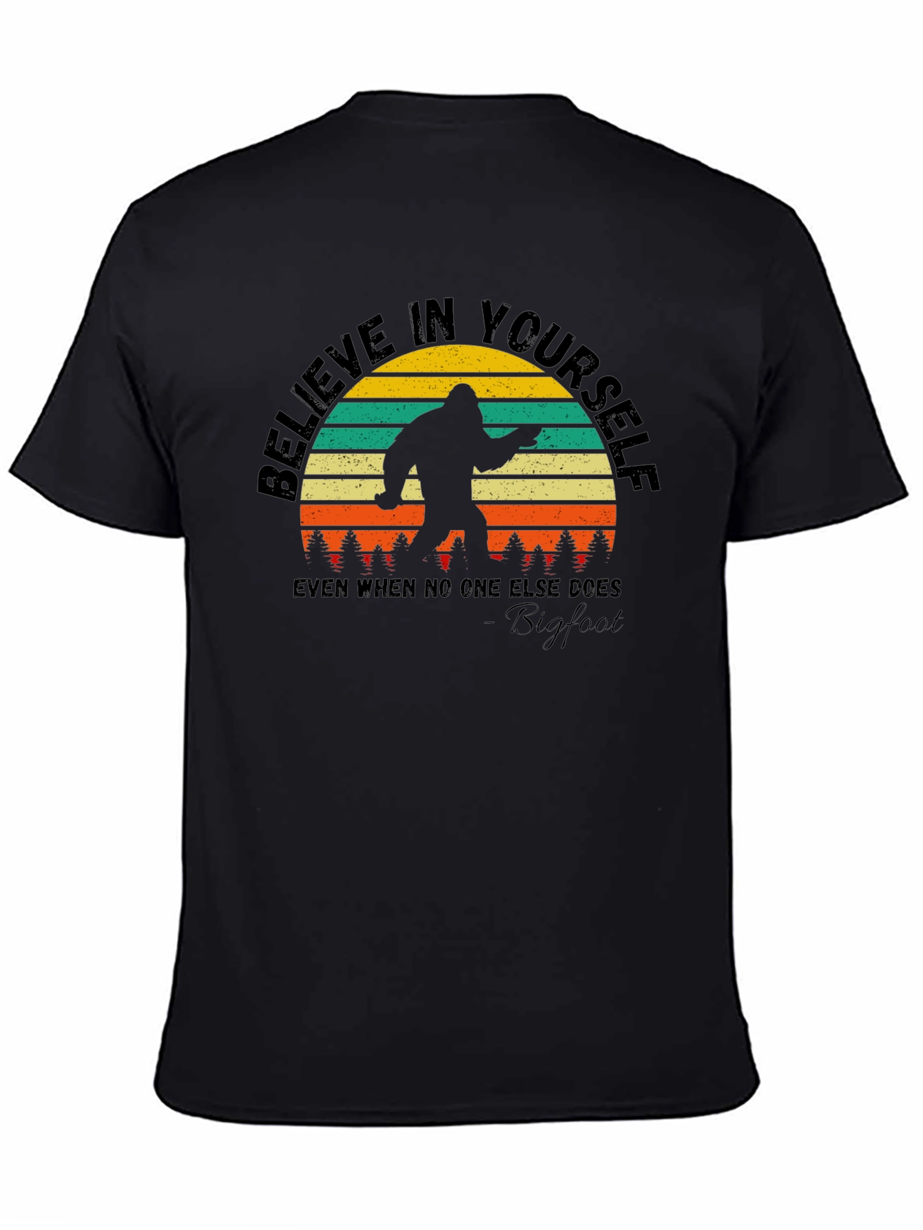 Believe in Yourself Bigfoot T-Shirt