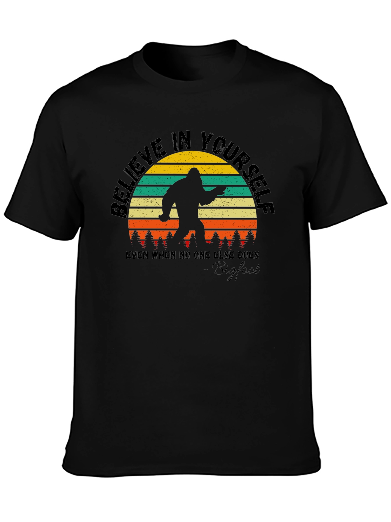 Believe in Yourself Bigfoot T-Shirt