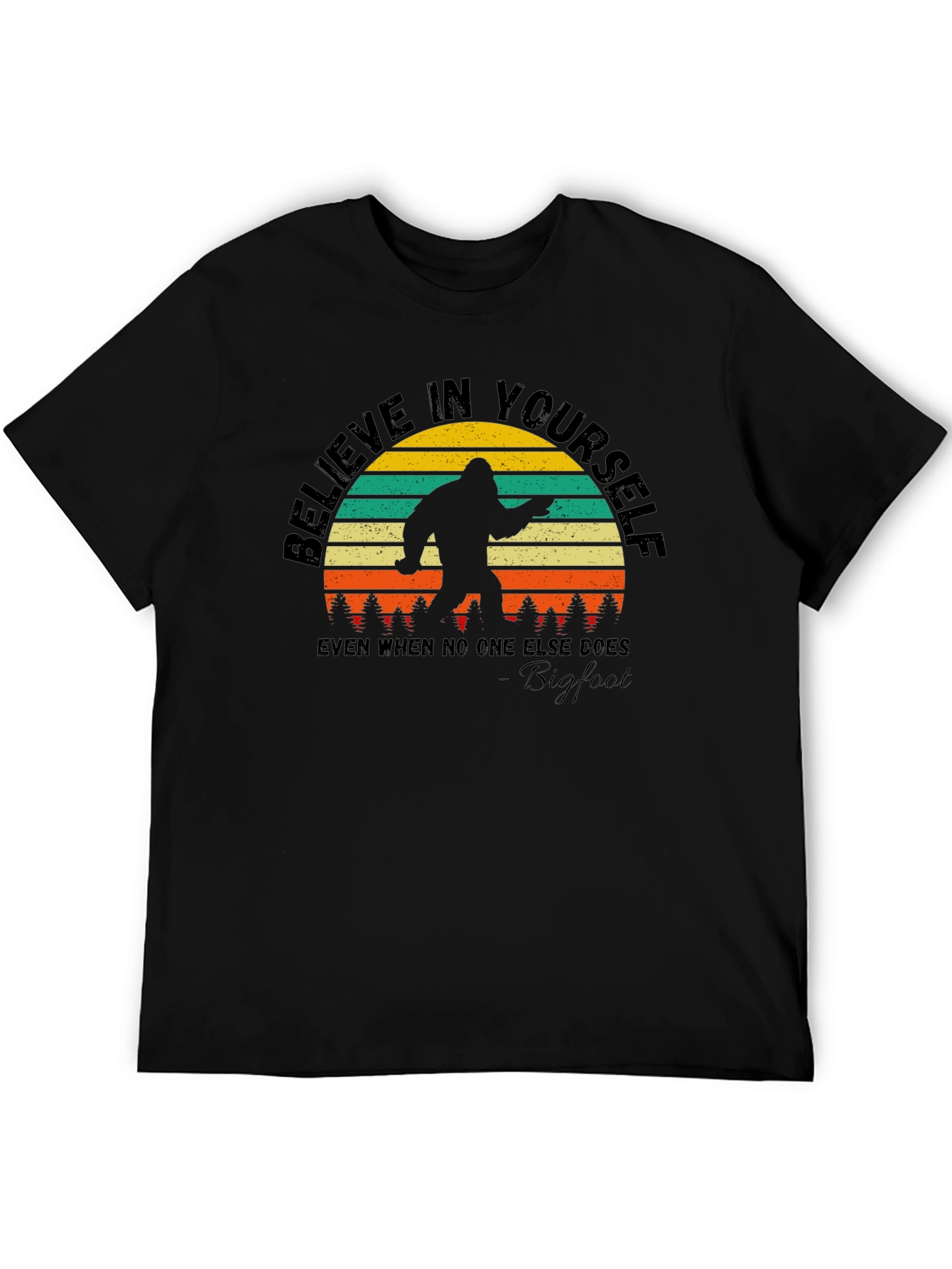 Believe in Yourself Bigfoot T-Shirt