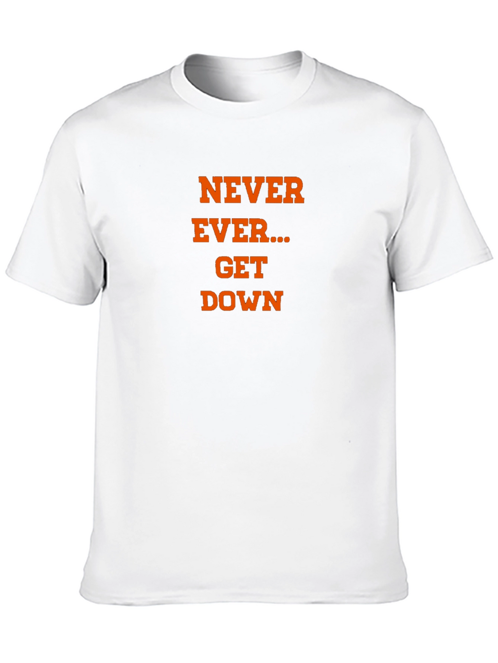 Never Ever Get Down Graphic Tee