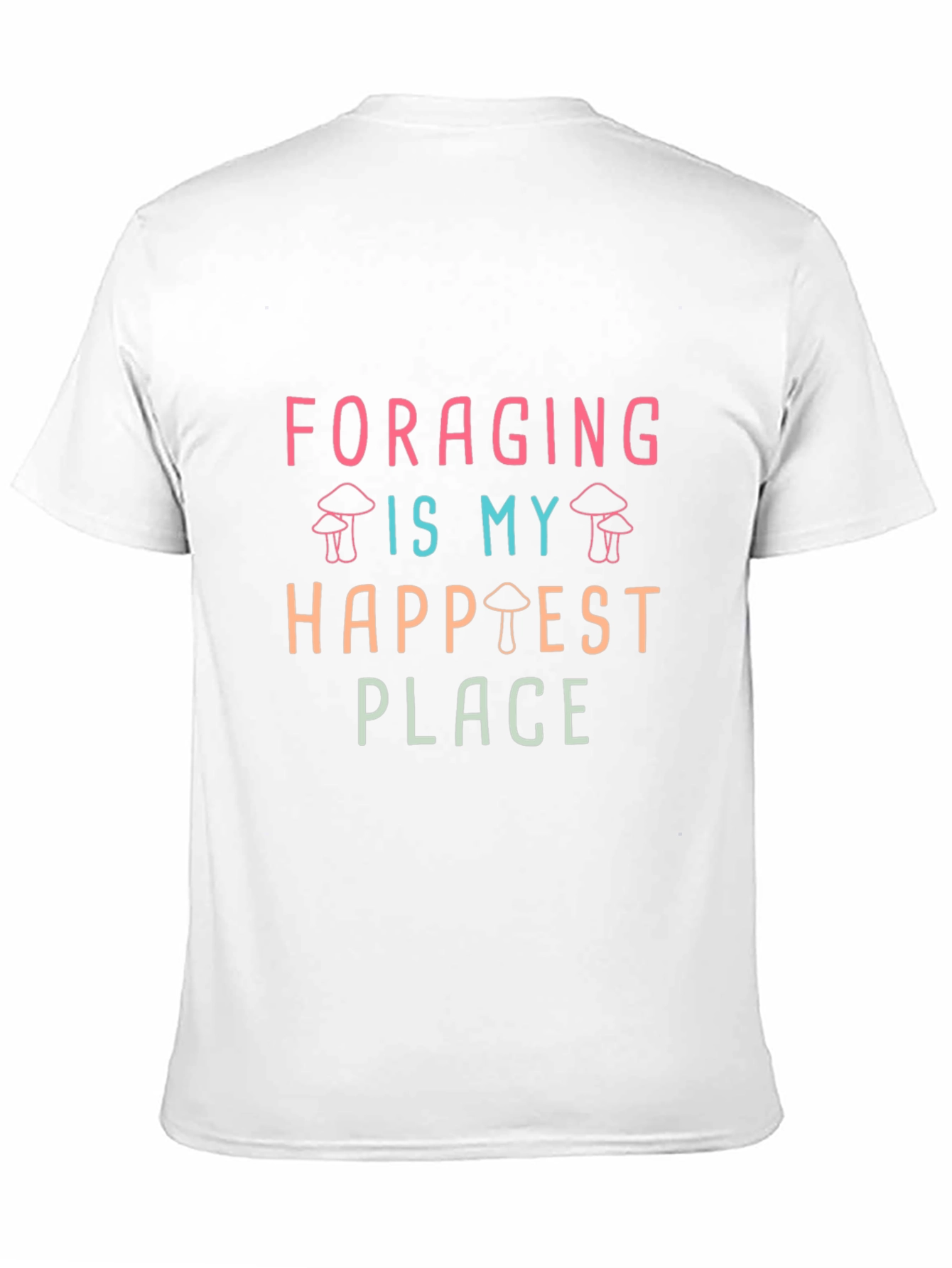 Foraging is My Happiest Place T-Shirt