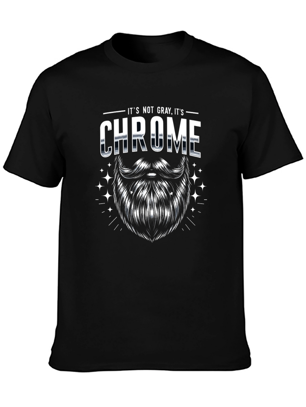 Its Not Gray Its Chrome - Mens Graphic T-Shirt