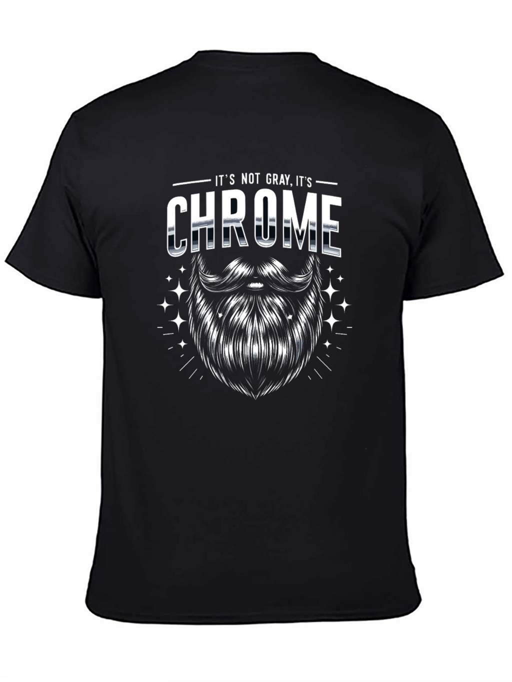 Its Not Gray Its Chrome - Mens Graphic T-Shirt