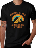 Raising Babies & Breaking Cycles T-Shirt