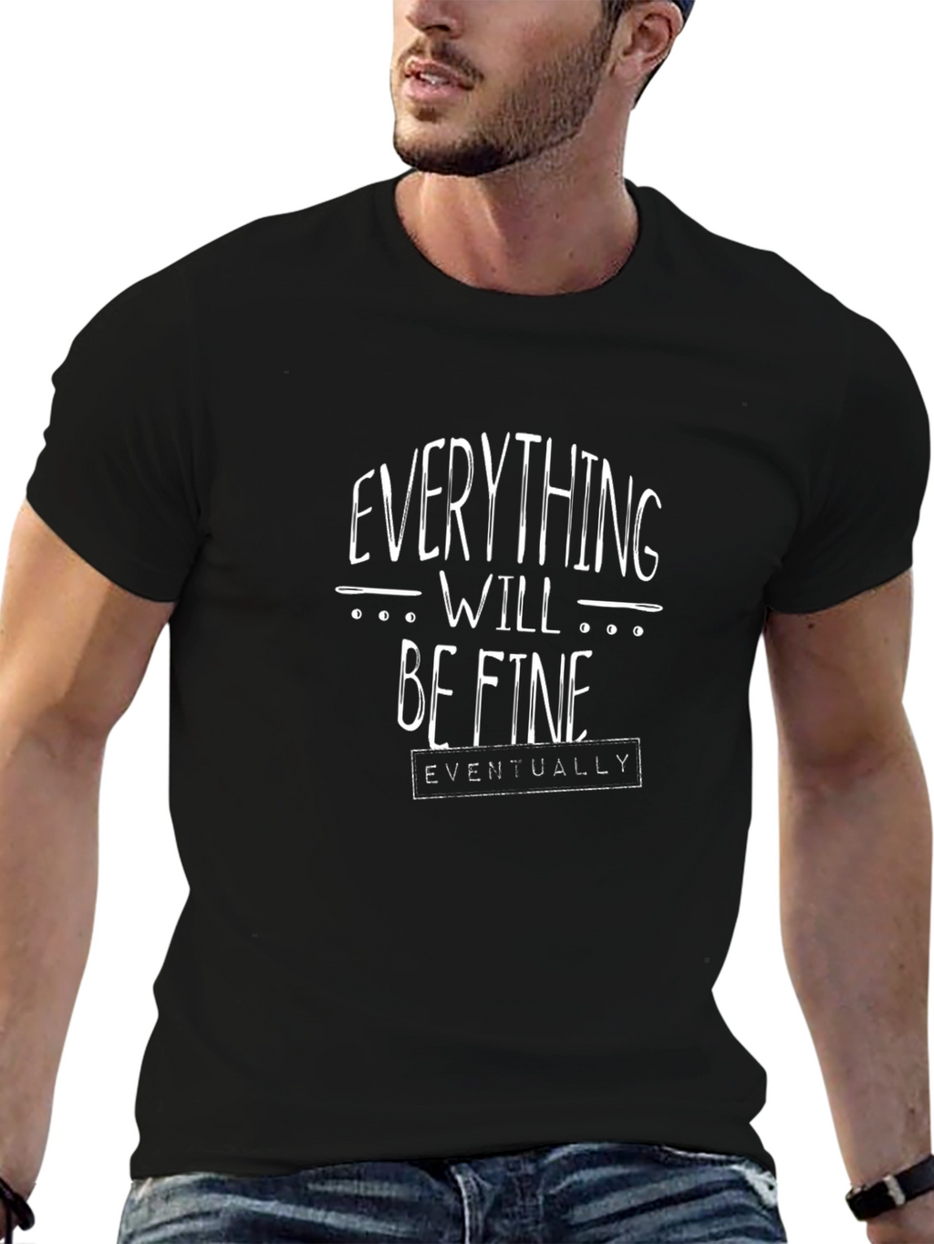 Everything Will Be Fine Eventually Graphic Tee