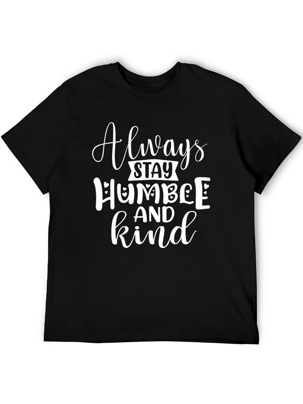 Always Stay Humble and Kind Graphic Tee