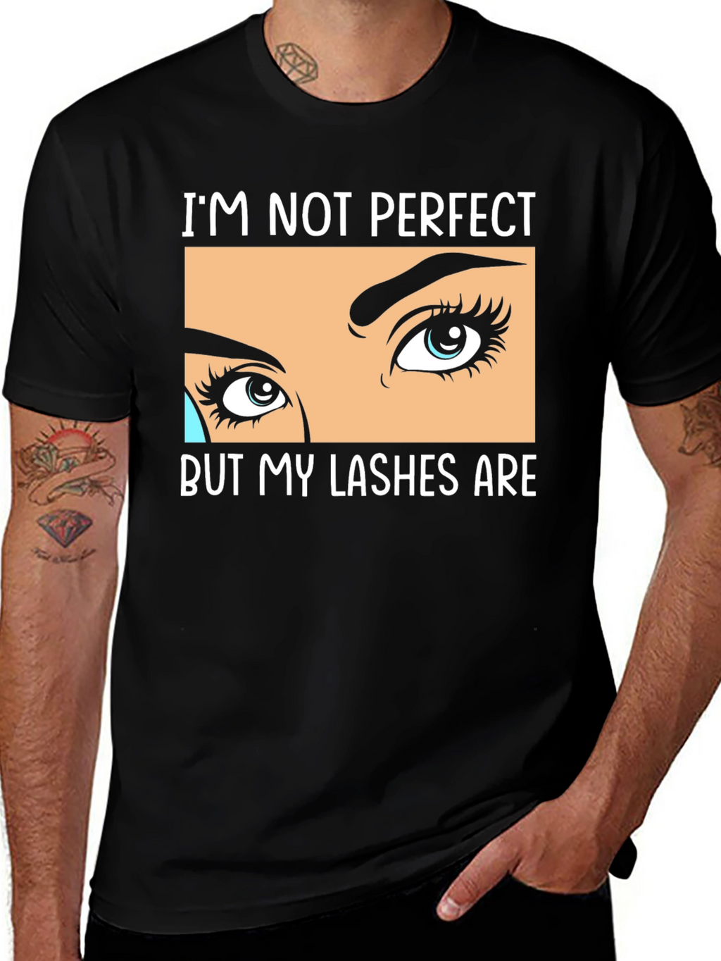Im Not Perfect But My Lashes Are Black T-Shirt