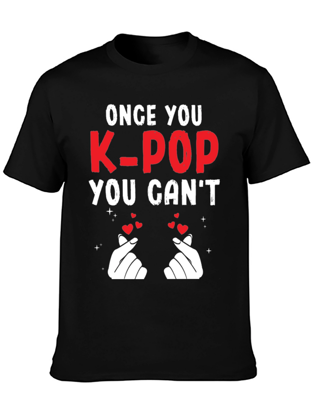 K-Pop Fan T-Shirt - Once You K-Pop You Cant
