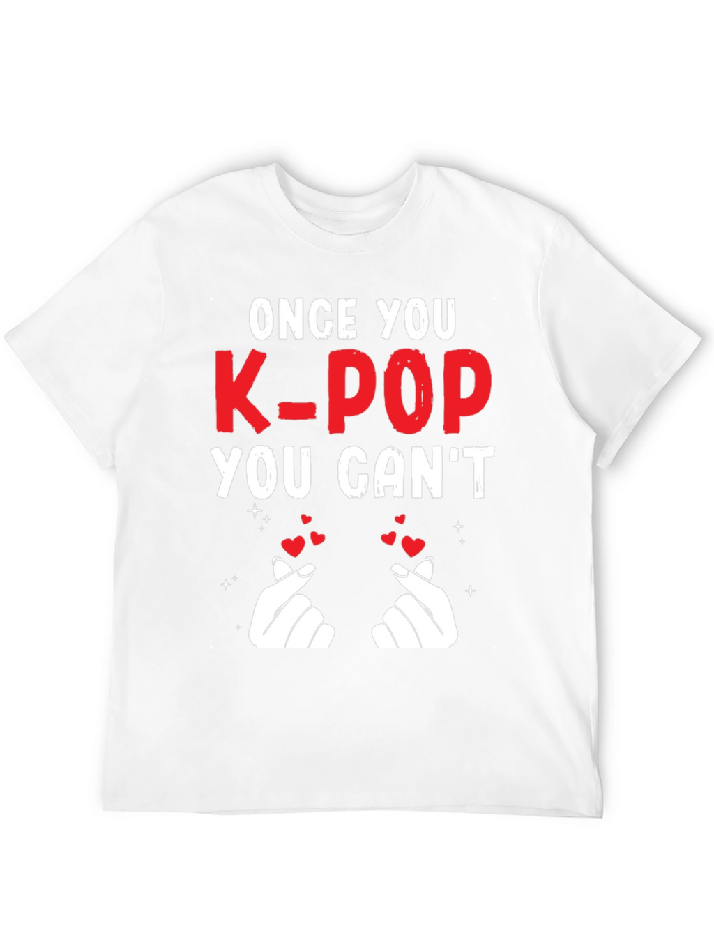 K-Pop Fan T-Shirt - Once You K-Pop You Cant