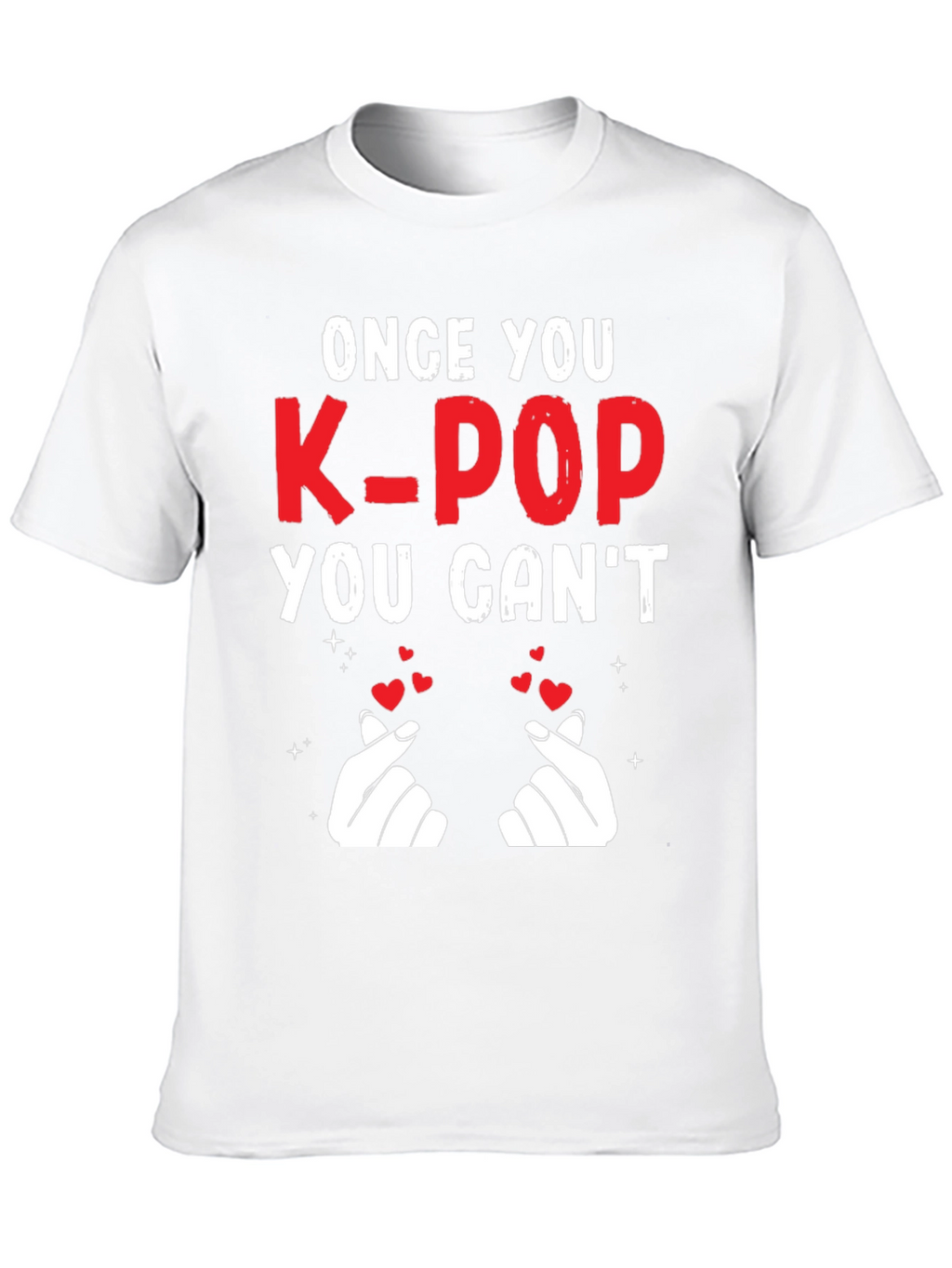 K-Pop Fan T-Shirt - Once You K-Pop You Cant