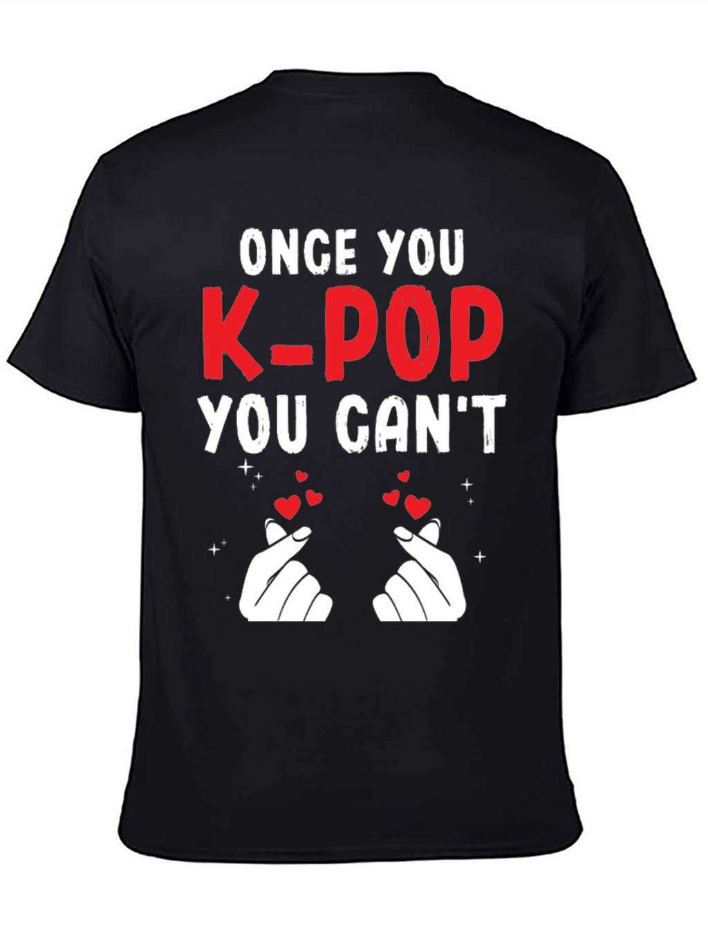 K-Pop Fan T-Shirt - Once You K-Pop You Cant