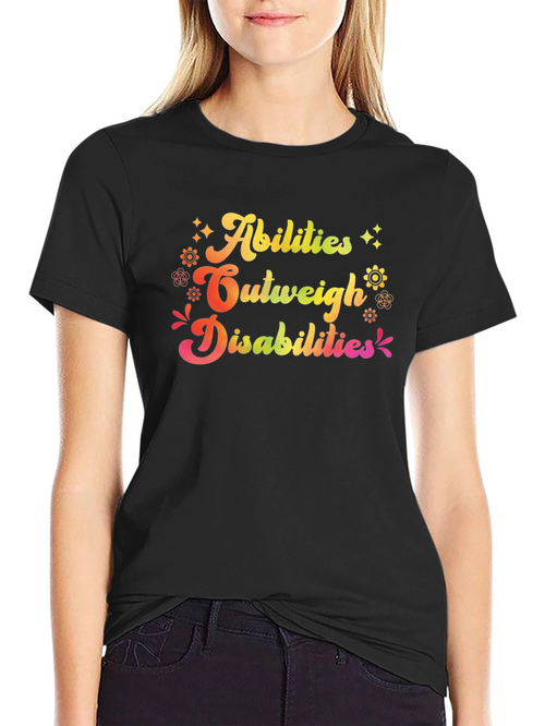 Abilities Outweigh Disabilities Graphic T-Shirt