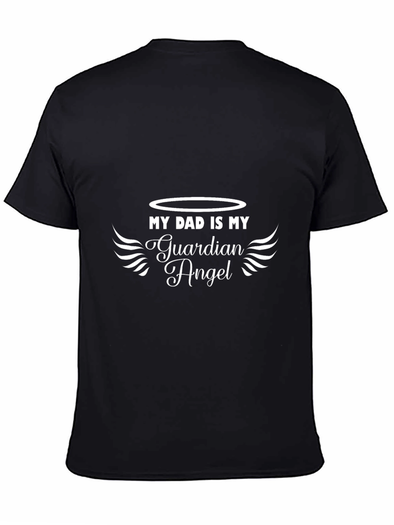 My Dad Is My Guardian Angel T-Shirt - Black