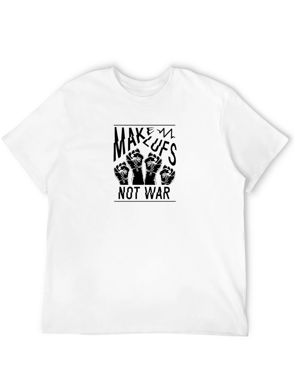 Make Lufs Not War T-Shirt - Peace Activism Tee