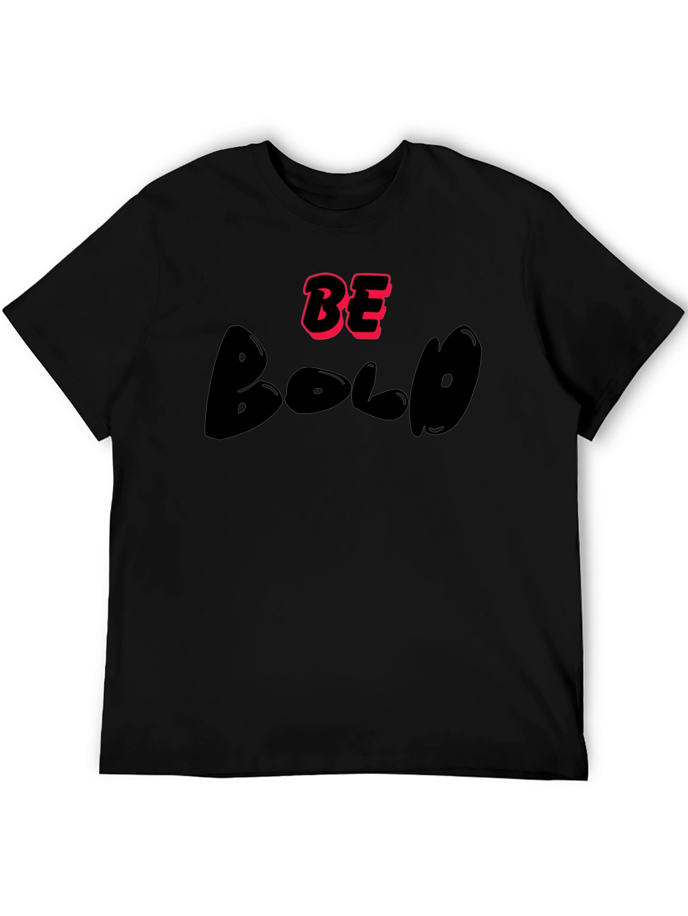 Be Bold Black T-Shirt - Stylish Graphic Tee