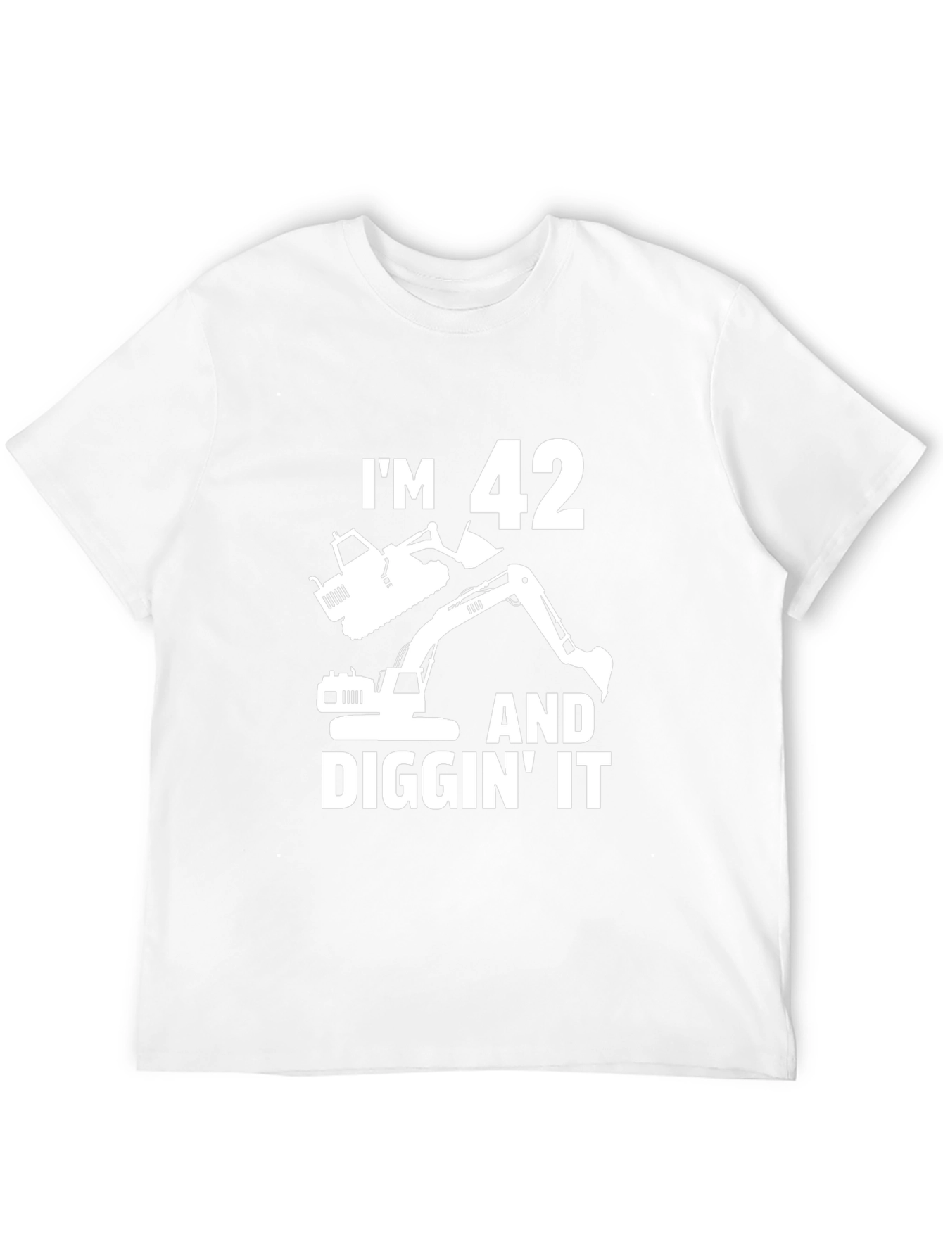 Im 42 and Diggin It T-Shirt