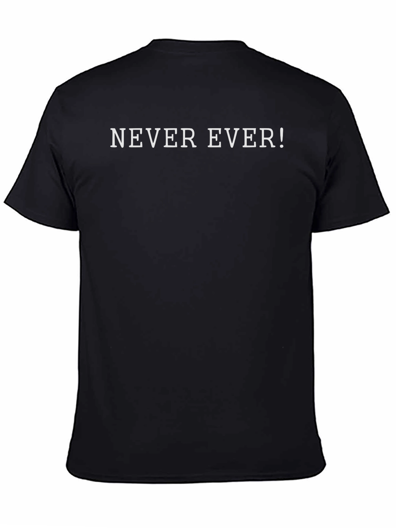 Never Ever! Graphic Black Tee - Casual Unisex Fit