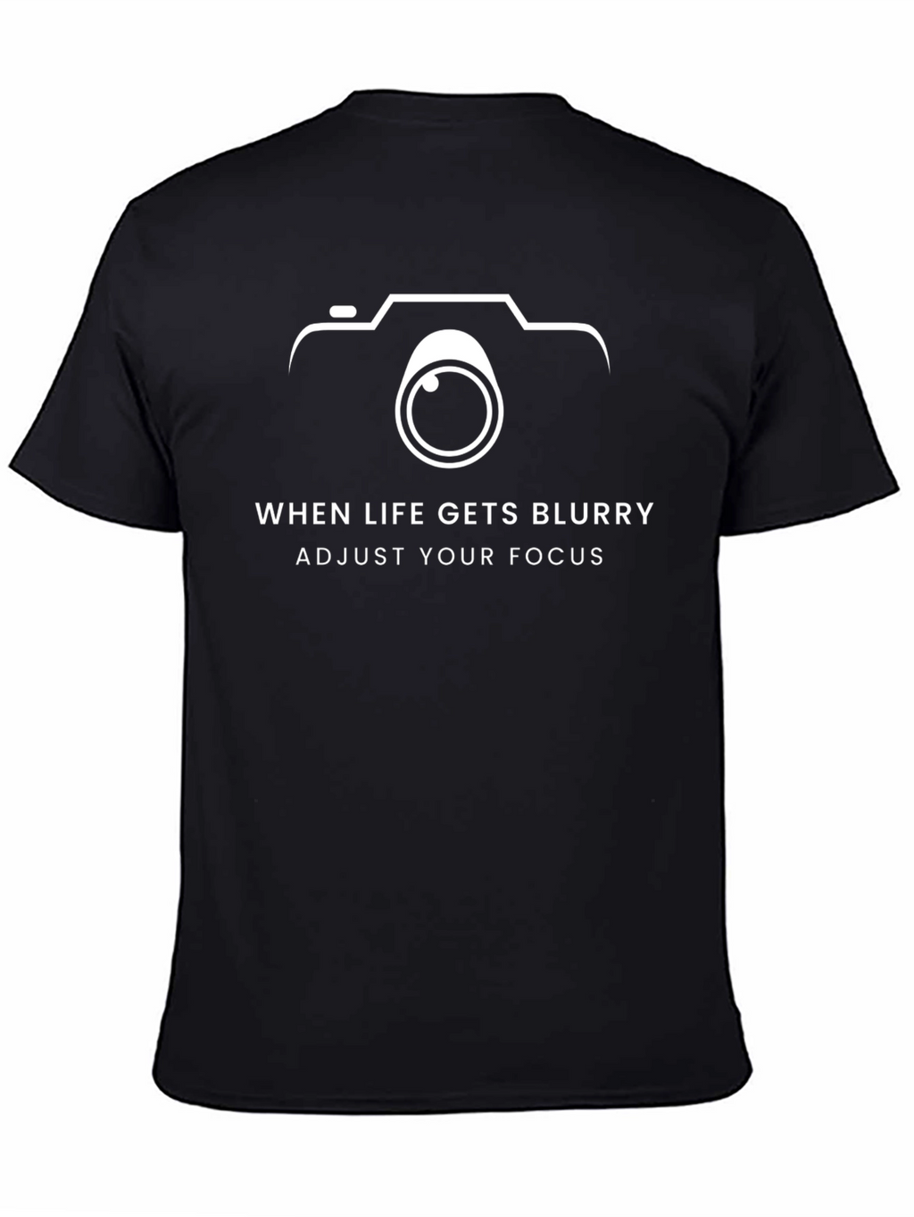 Photographers Tee: When Life Gets Blurry Adjust Focus