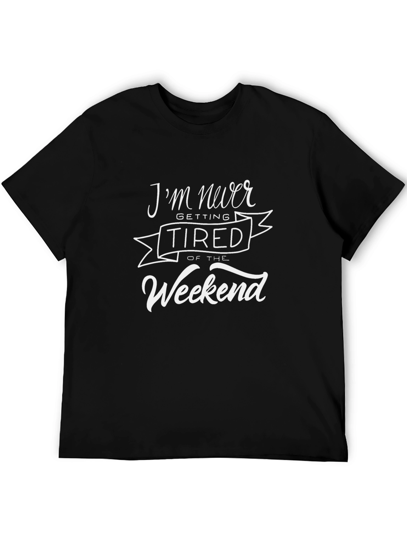 Weekend Vibes Graphic Tee - Never Tired