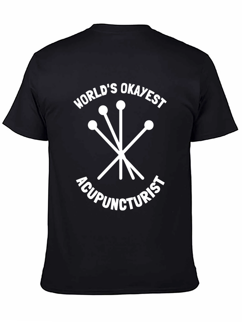 Worlds Okayest Acupuncturist T-Shirt - Funny Gift