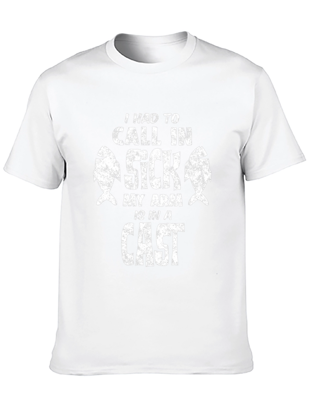 Fishing T-Shirt: I Had To Call In Sick