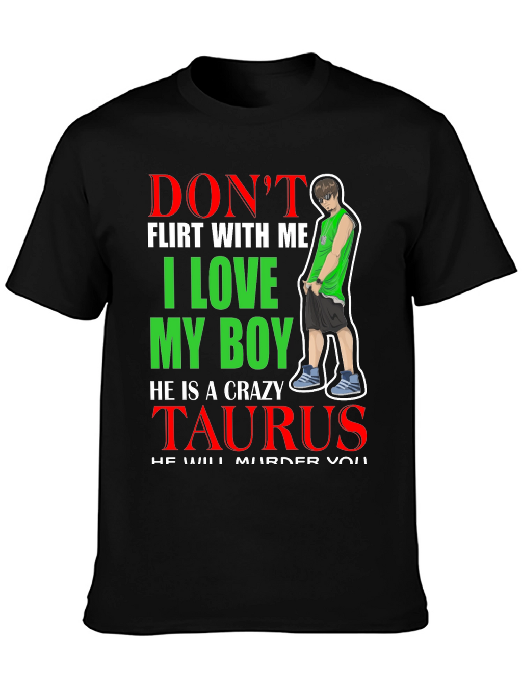Dont Flirt With Me Taurus Boy T-Shirt