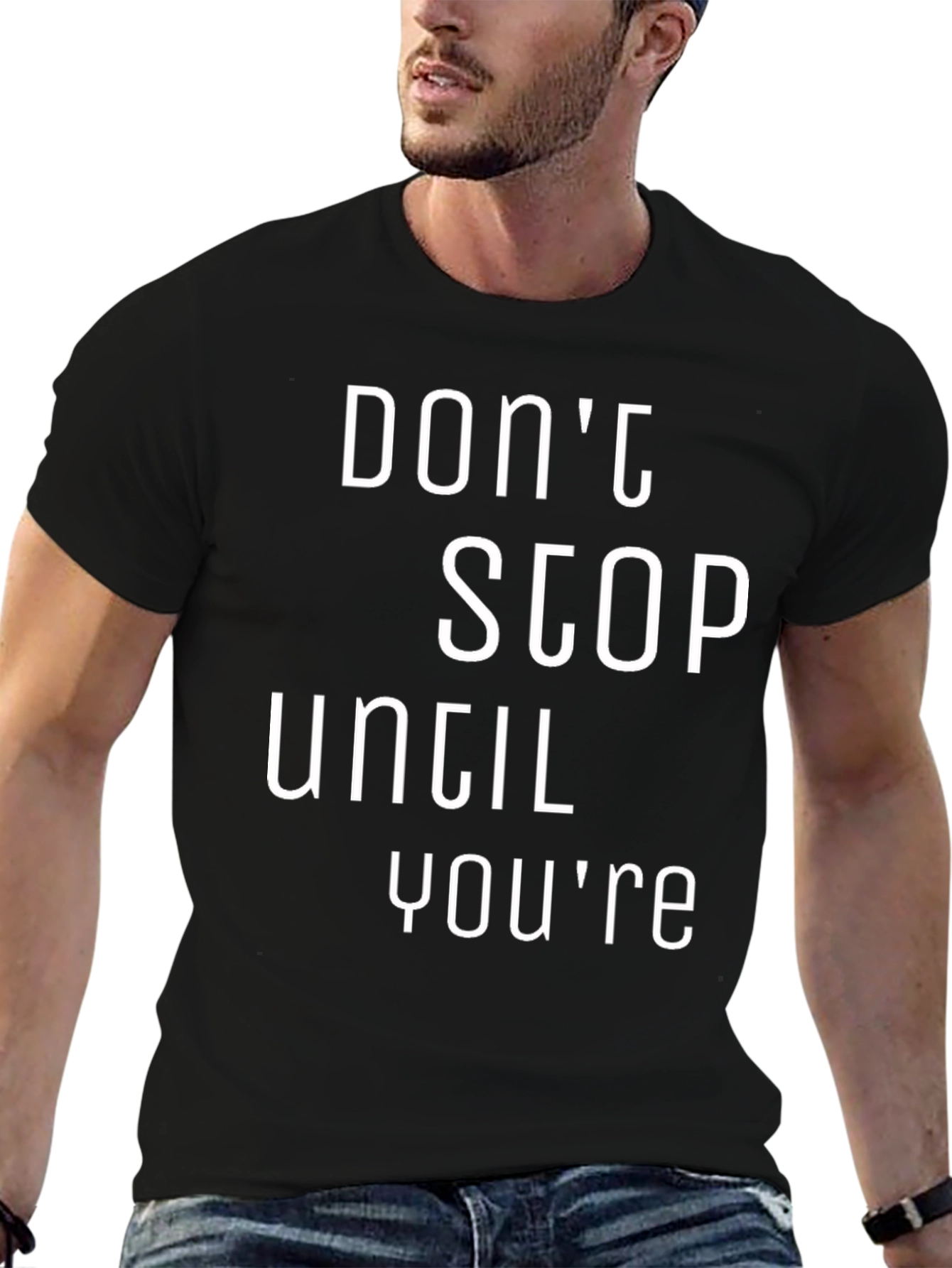 Motivational Black T-Shirt: Dont Stop Until Youre