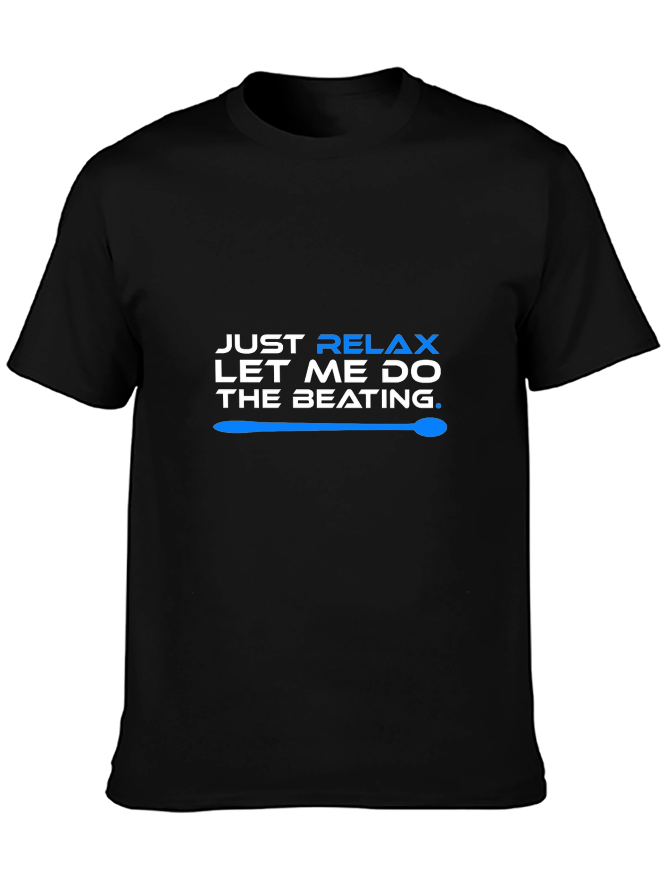 Relax Let Me Do The Beating T-Shirt - Black
