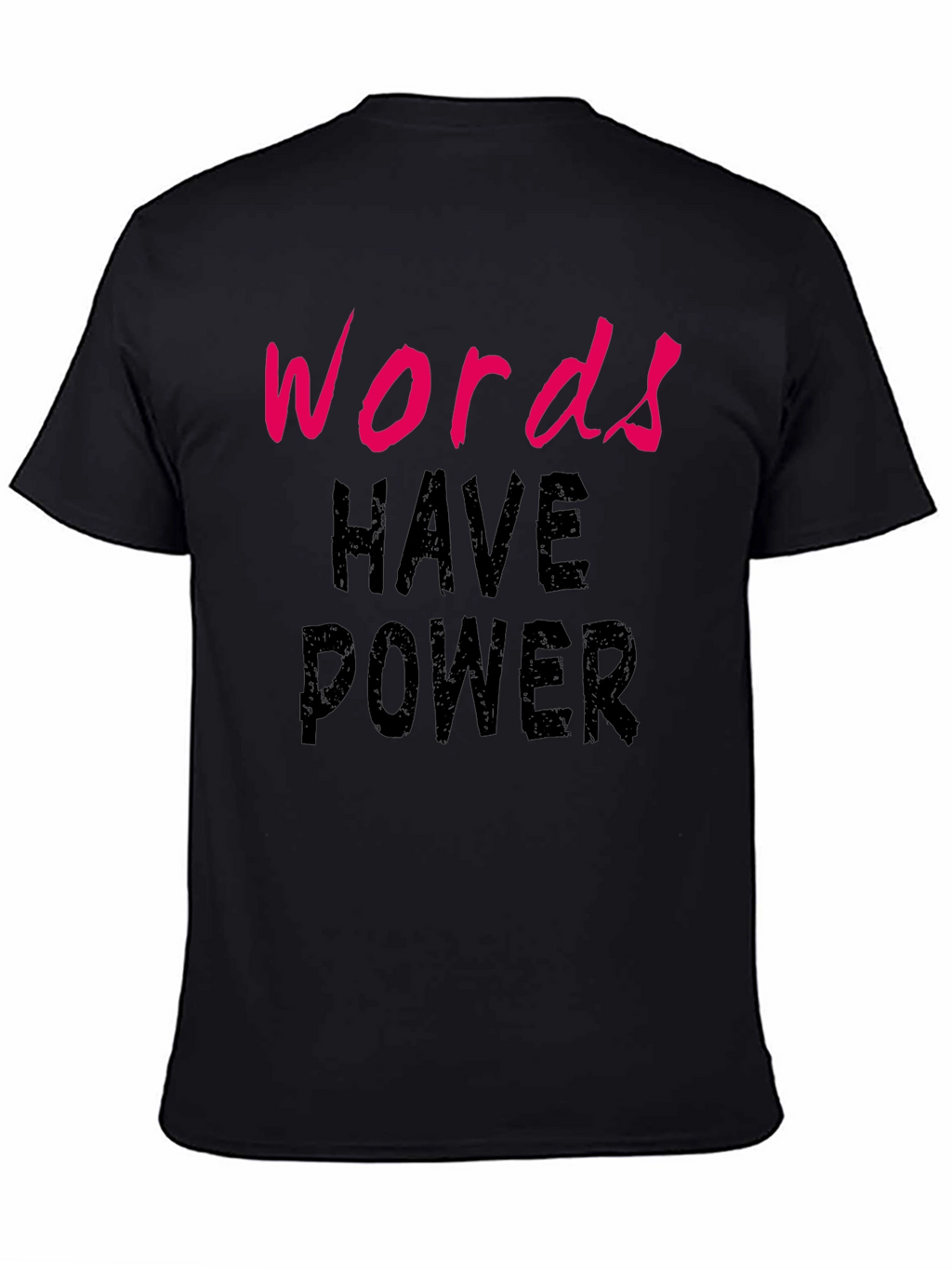 Words Have Power Black T-Shirt