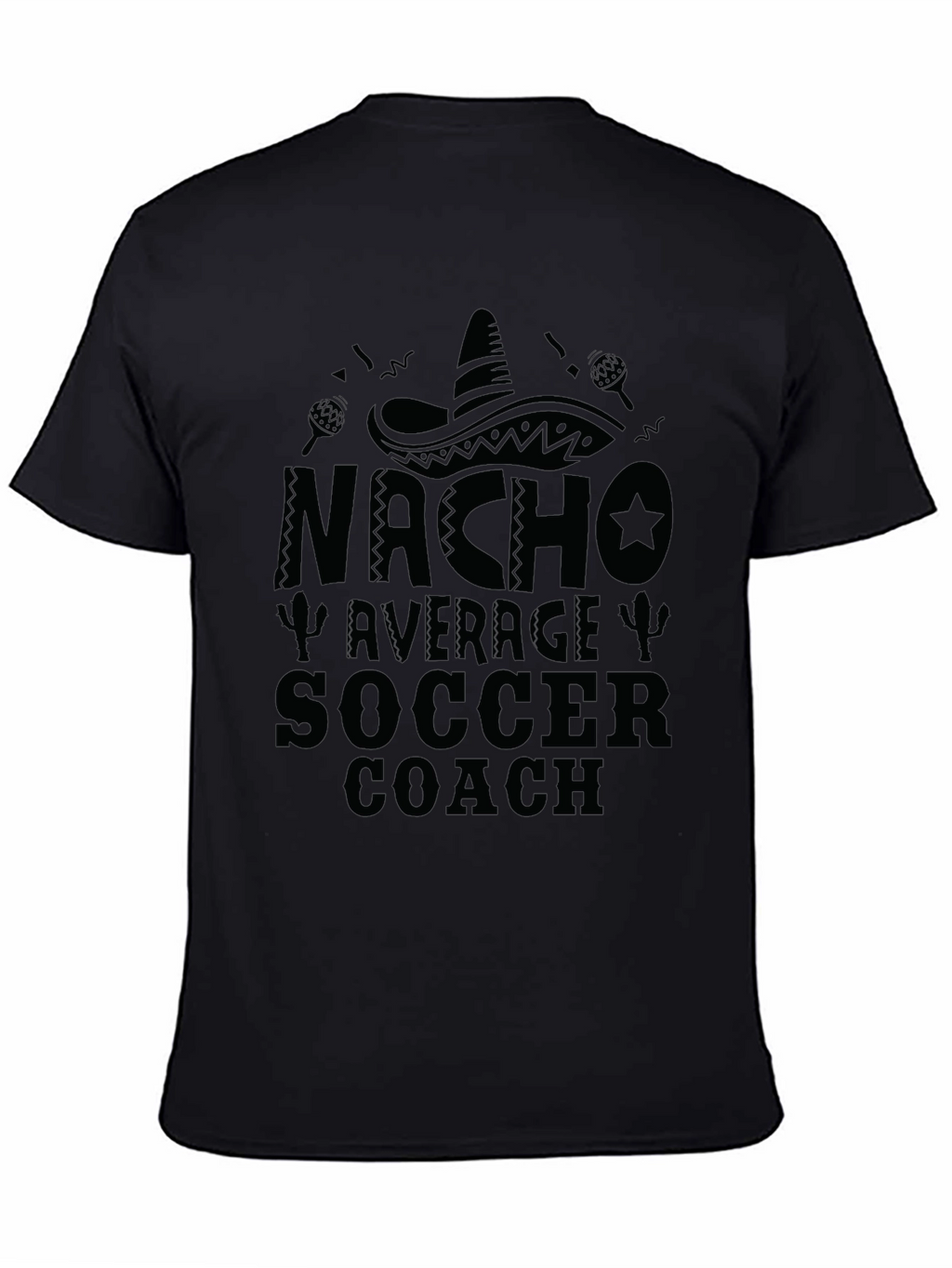 Nacho Average Soccer Coach Black T-Shirt