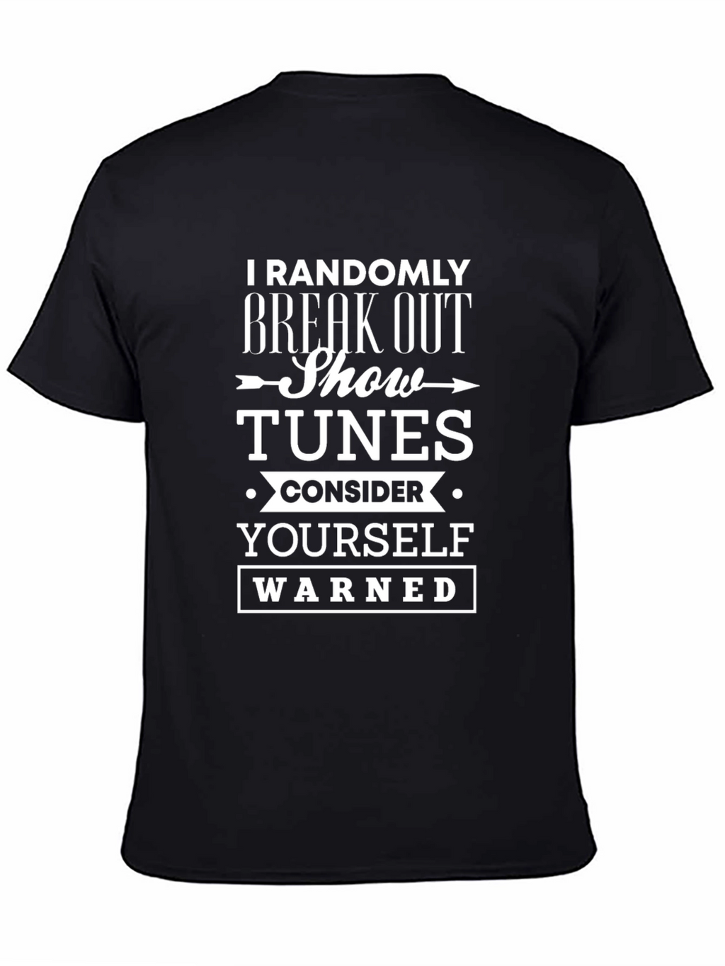 Randomly Break Out Show Tunes T-Shirt