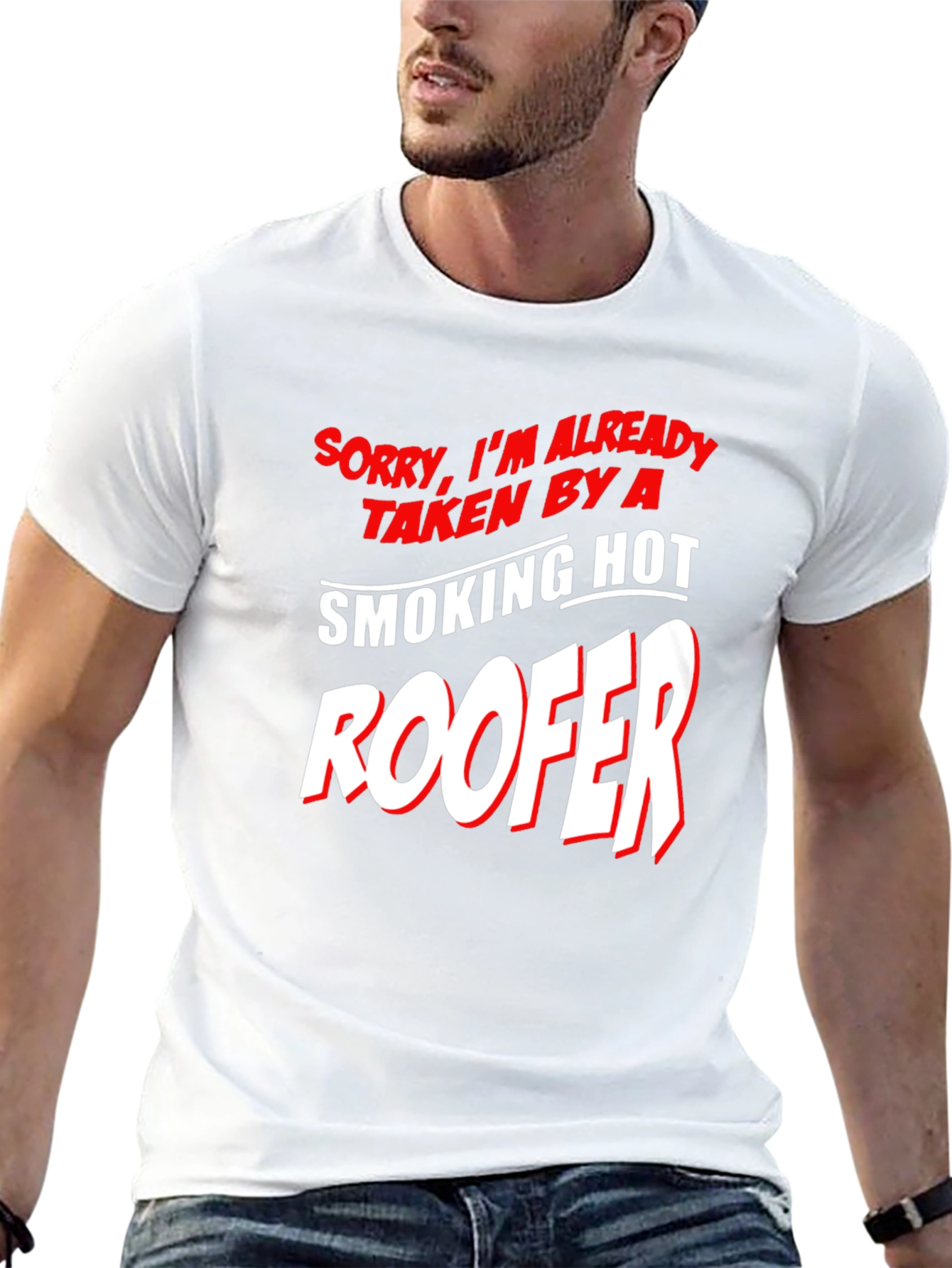 Taken By A Smoking Hot Roofer T-Shirt