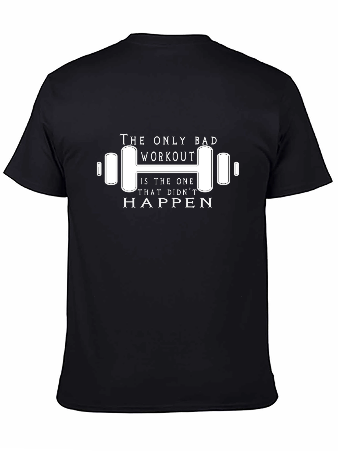 Workout Motivation T-Shirt: No Bad Workouts!