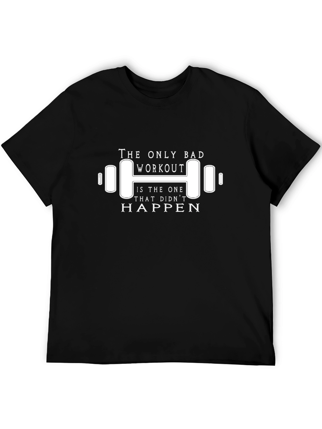 Workout Motivation T-Shirt: No Bad Workouts!