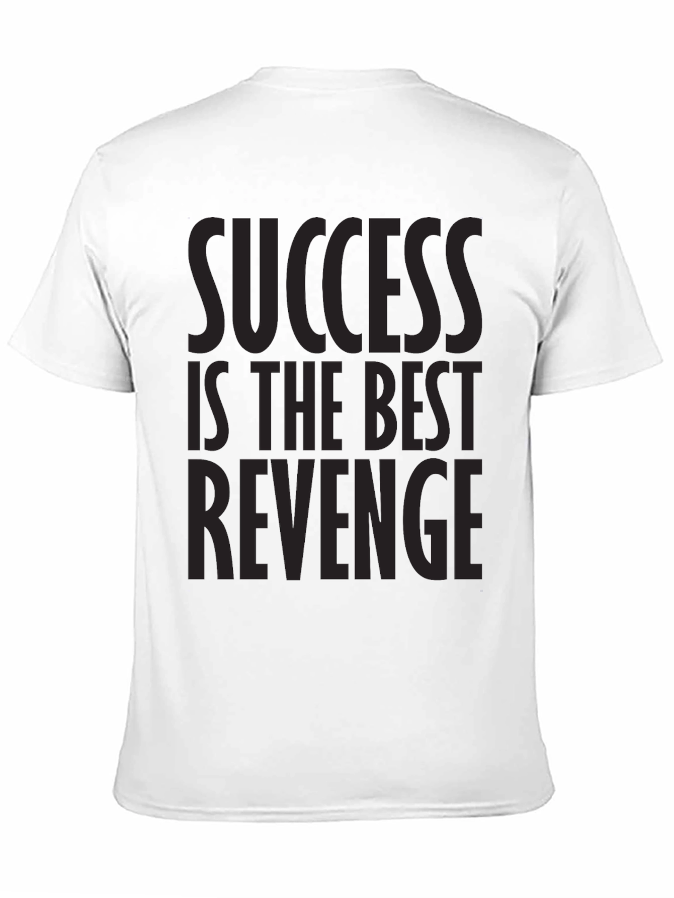 Success Is The Best Revenge Graphic T-Shirt