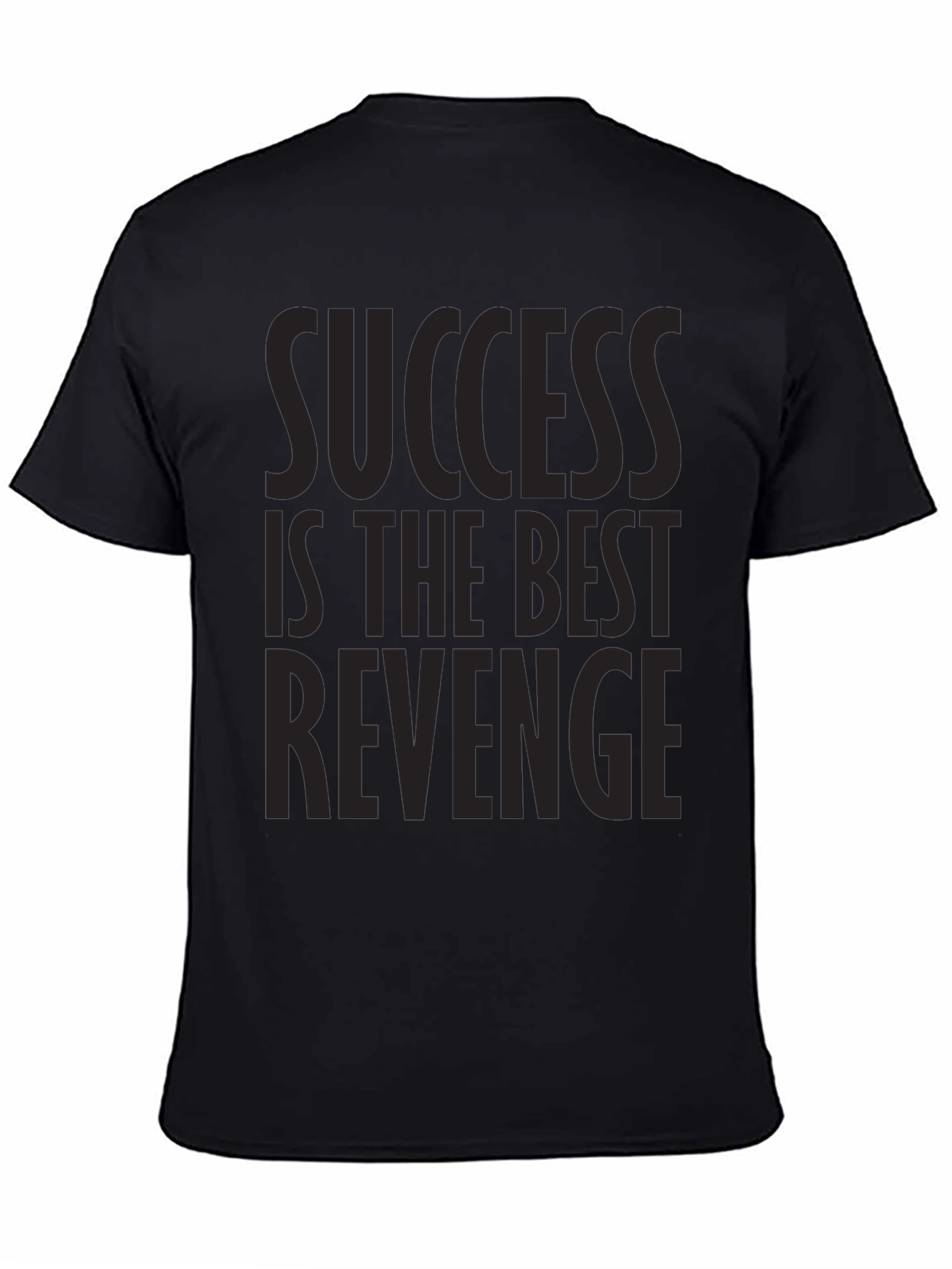 Success Is The Best Revenge Graphic T-Shirt