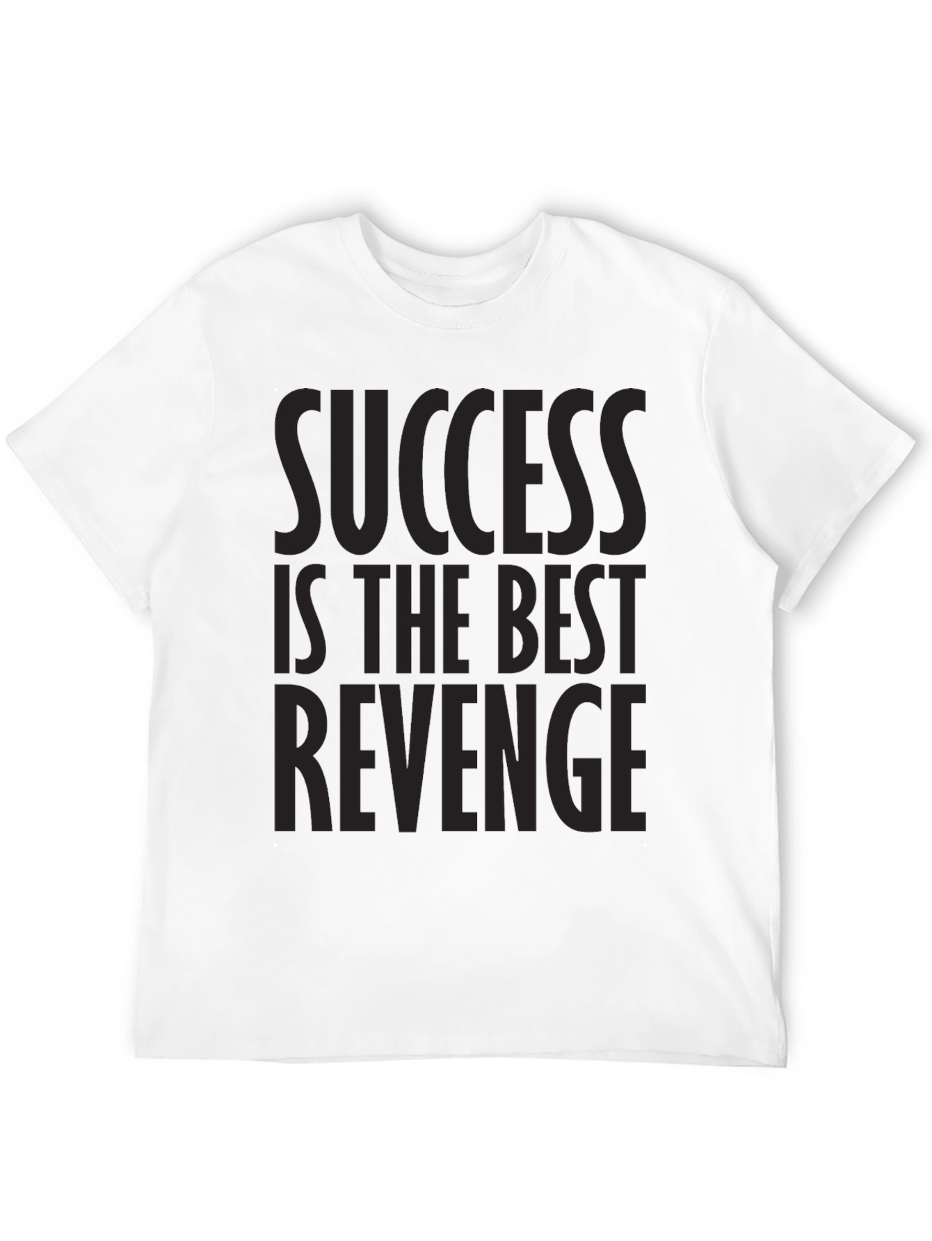 Success Is The Best Revenge Graphic T-Shirt