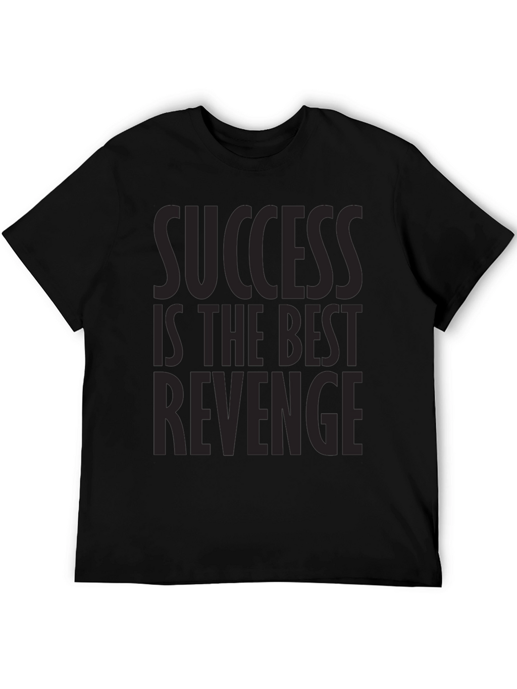 Success Is The Best Revenge Graphic T-Shirt