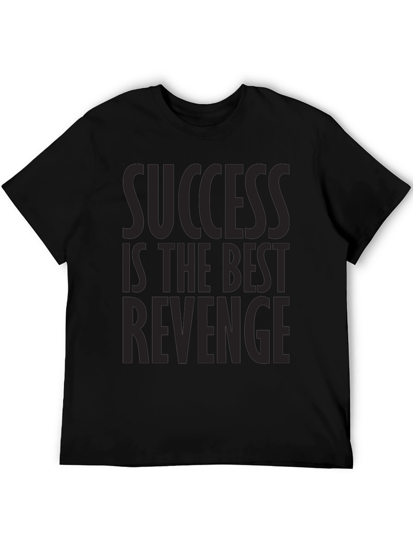 Success Is The Best Revenge Graphic T-Shirt