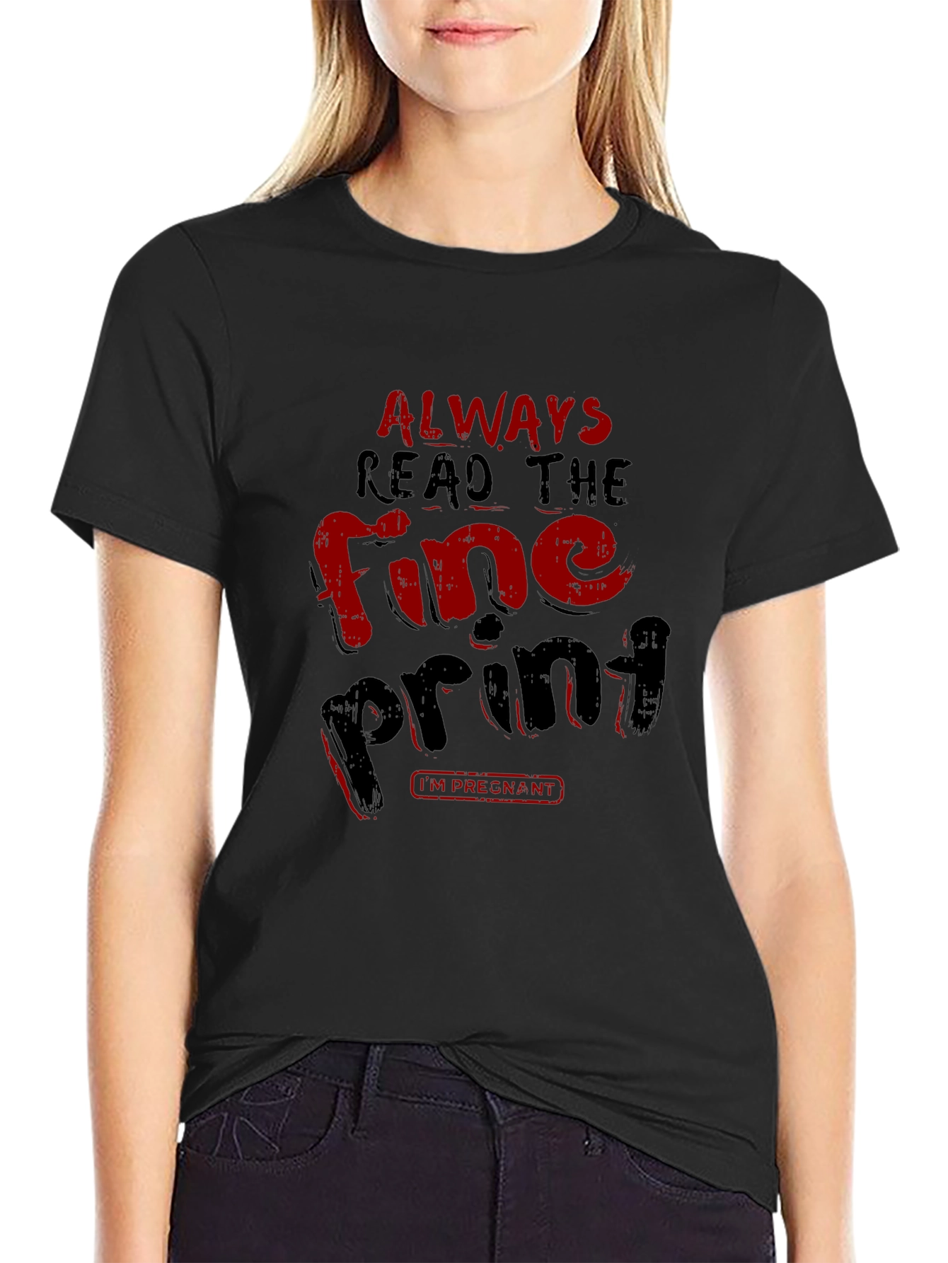 Always Read the Fine Print Pregnancy T-Shirt